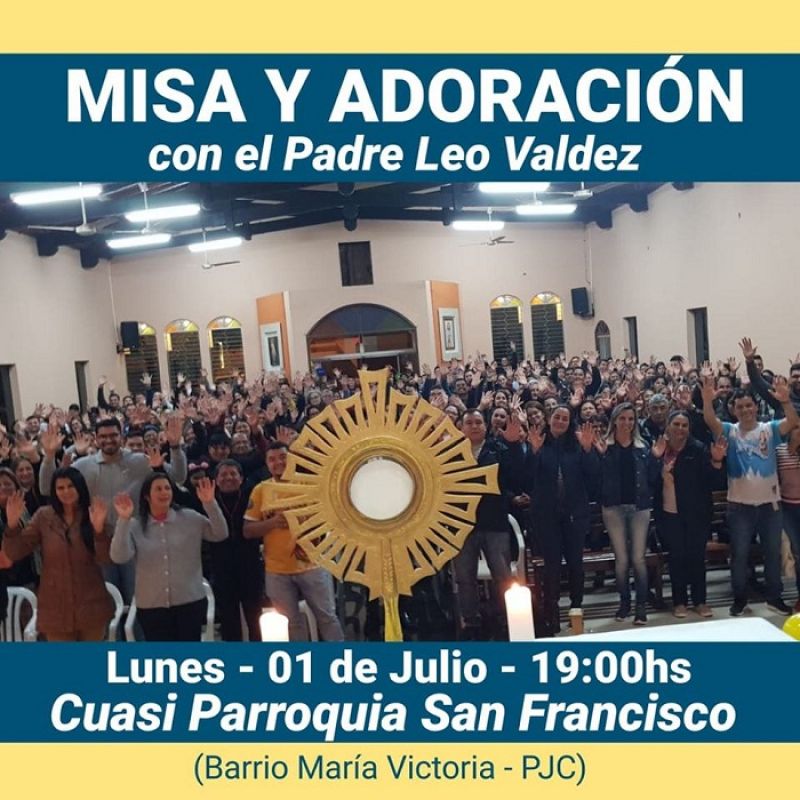 Este lunes 01 de Julio Misa y AdoraciÃ³n en la Cuasi Parroquia San Francisco
