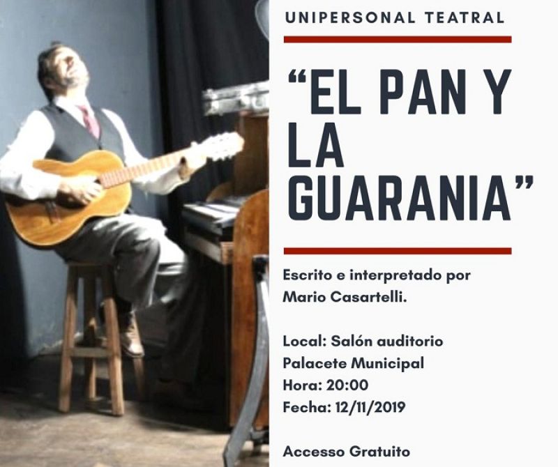 Unipersonal teatral de Mario Casartelli Â¨El pan y la guaraniaÂ¨  