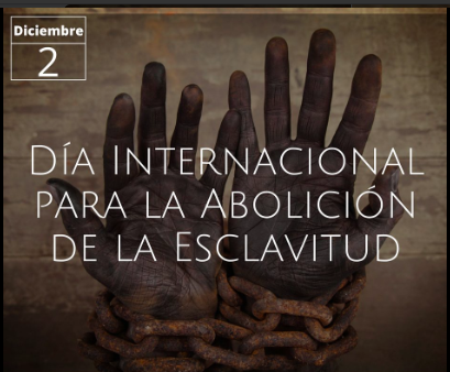 02 de diciembre: Día Mundial de la Abolición de la Esclavitud
