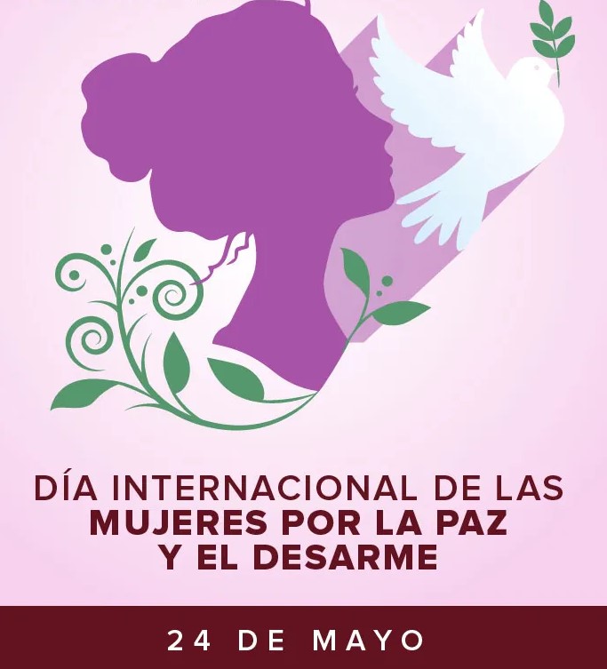 24 de mayo: Día Internacional de las Mujeres por la Paz y el Desarme